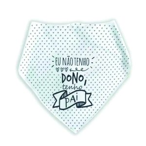 Bandana Pets Eu Não Tenho Dono Tenho Pai