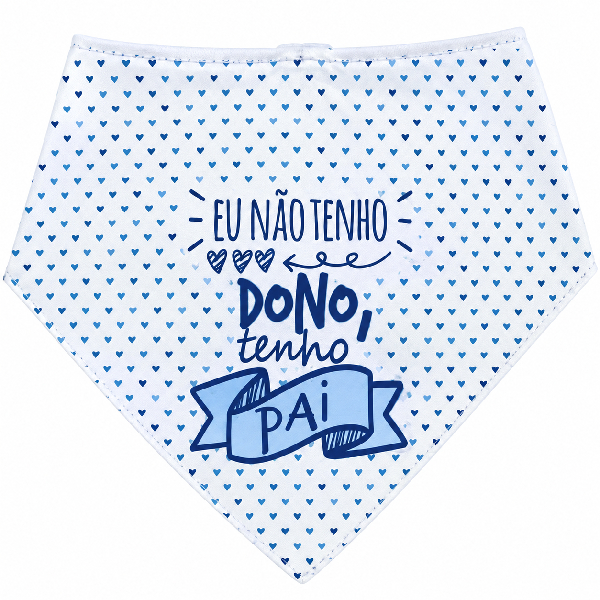 Bandana Pets Eu Não Tenho Dono Tenho Pai
